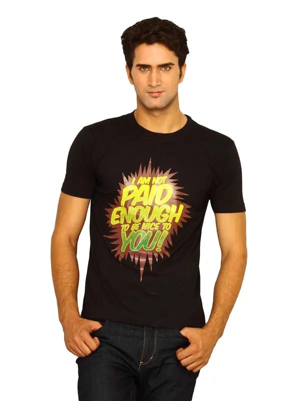 Myntra Men's I am Not Paid enough To Be Nice Black T-shirt